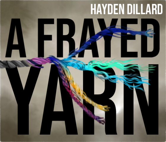 A Frayed Yarn | Hayden Dillard