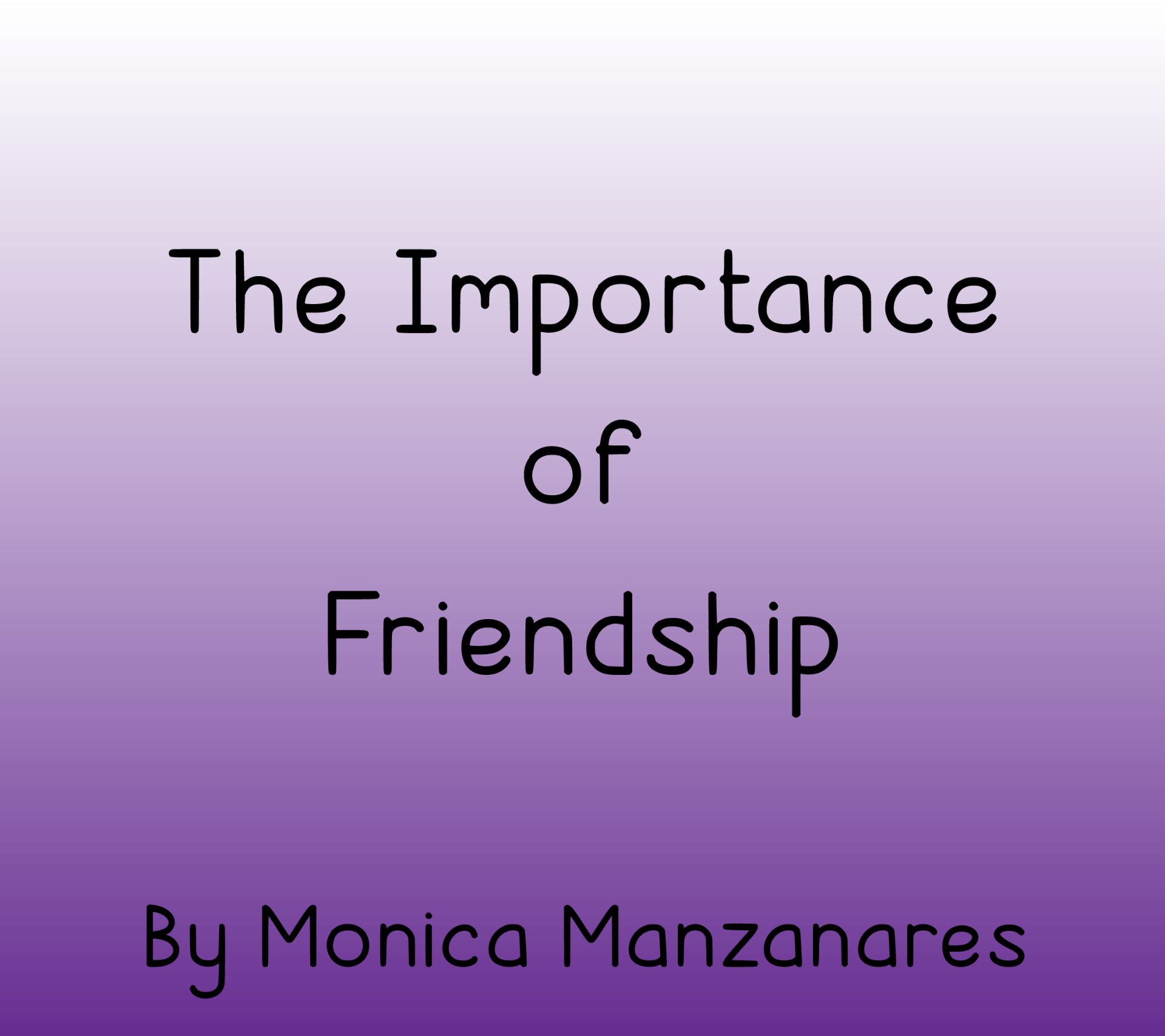 The Importance of Friendship | Monica Manzanares