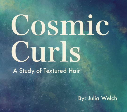 Cosmic Curls | Julia Welch
