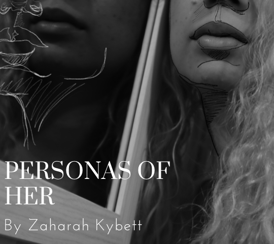 Personas of Her | Zaharah Kybett